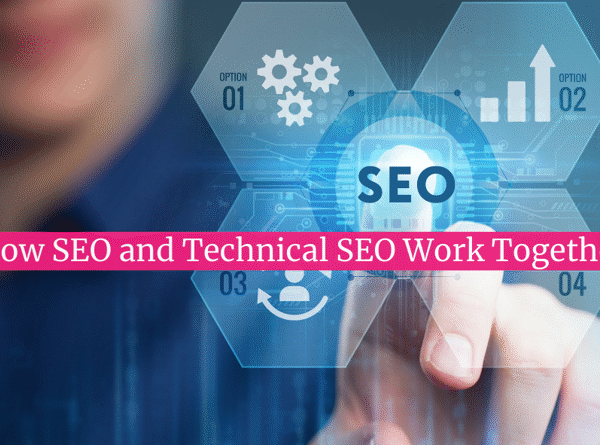 How SEO and Technical SEO Work Together