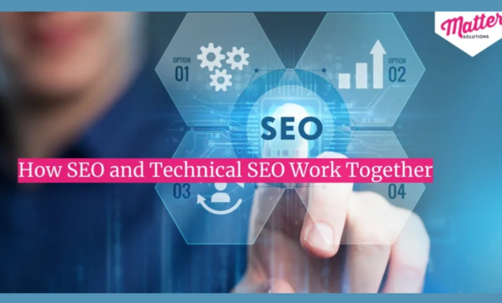 How SEO and Technical SEO Work Together