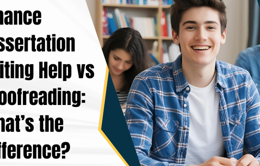 Finance Dissertation Editing Help vs Proofreading: What’s the Difference?