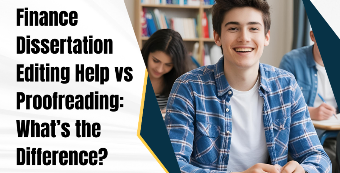 Finance Dissertation Editing Help vs Proofreading: What’s the Difference?